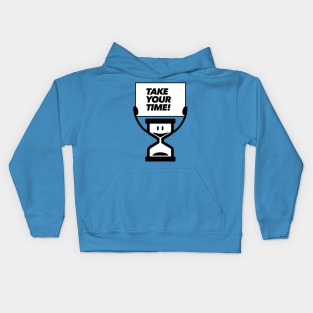 Take your time! Kids Hoodie